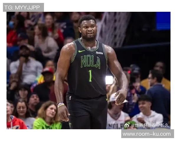 锡安表现低迷30分钟仅得11分5篮板正负值创赛季新低